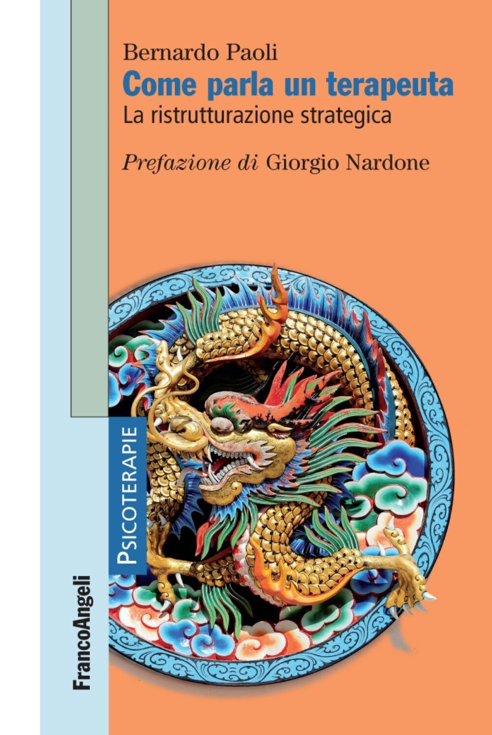 9788891707536 Come parla un terapeuta. La ristrutturazione strategica - Bernardo