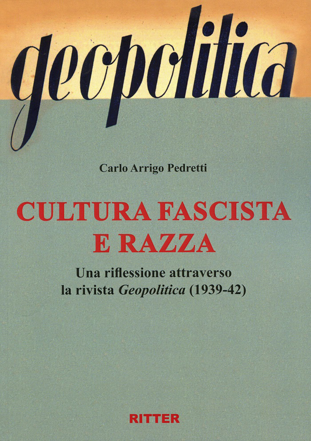 Libri Pedretti Carlo Arrigo - Cultura Fascista E Razza. Una Riflessione Attraver
