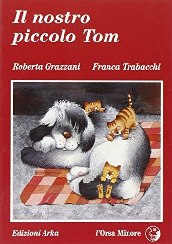 9788880720157 Il nostro piccolo Tom - Roberta Grazzani,Franca Trabacchi