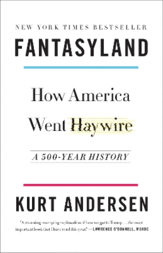 Kurt Andersen Fantasyland (Tascabile)