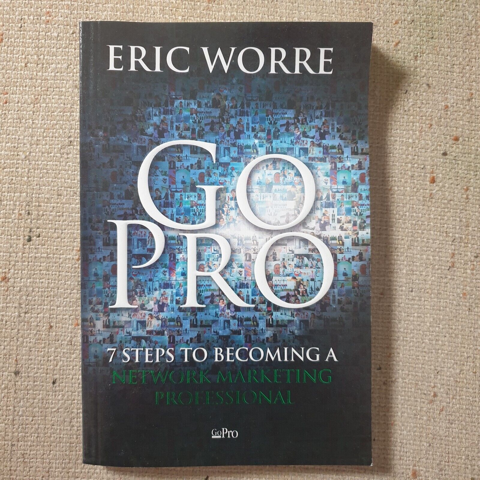 Go Pro - 7 Steps to Becoming a Network Marketing Professional (English Edition)