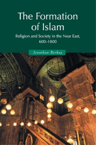 Jonathan P. Berkey The Formation of Islam (Tascabile) Themes in Islamic History