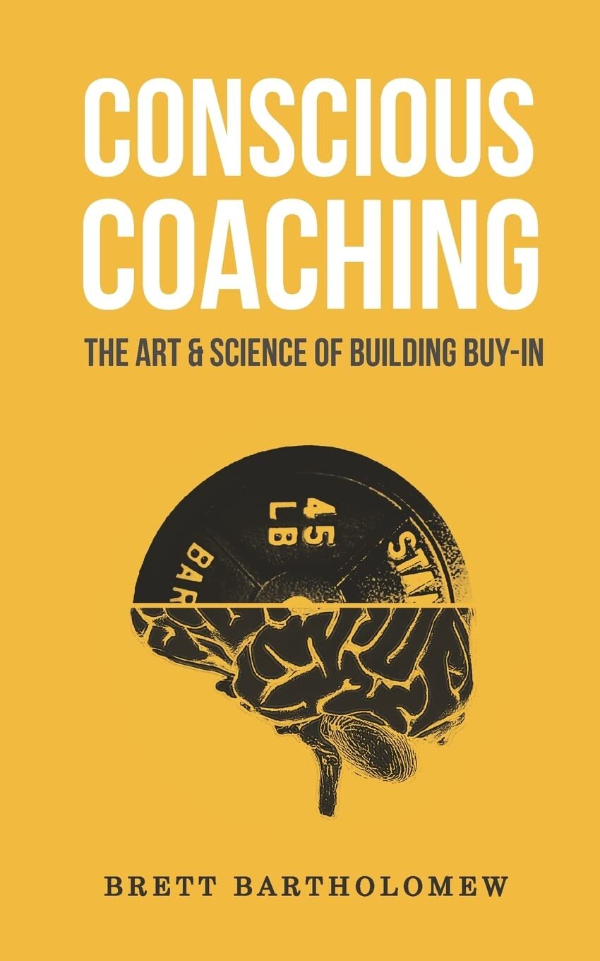 9781543179477 Conscious Coaching: The Art and Science of Building Buy-In - Brett