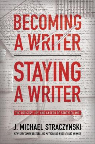 J. Michael Straczynski Becoming a Writer, Staying a Writer (Tascabile)