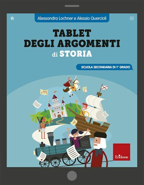 TABLET DEGLI ARGOMENTI DI STORIA  - LOCHNER ALESSANDRA, QUERCIOLI ALESSIO -