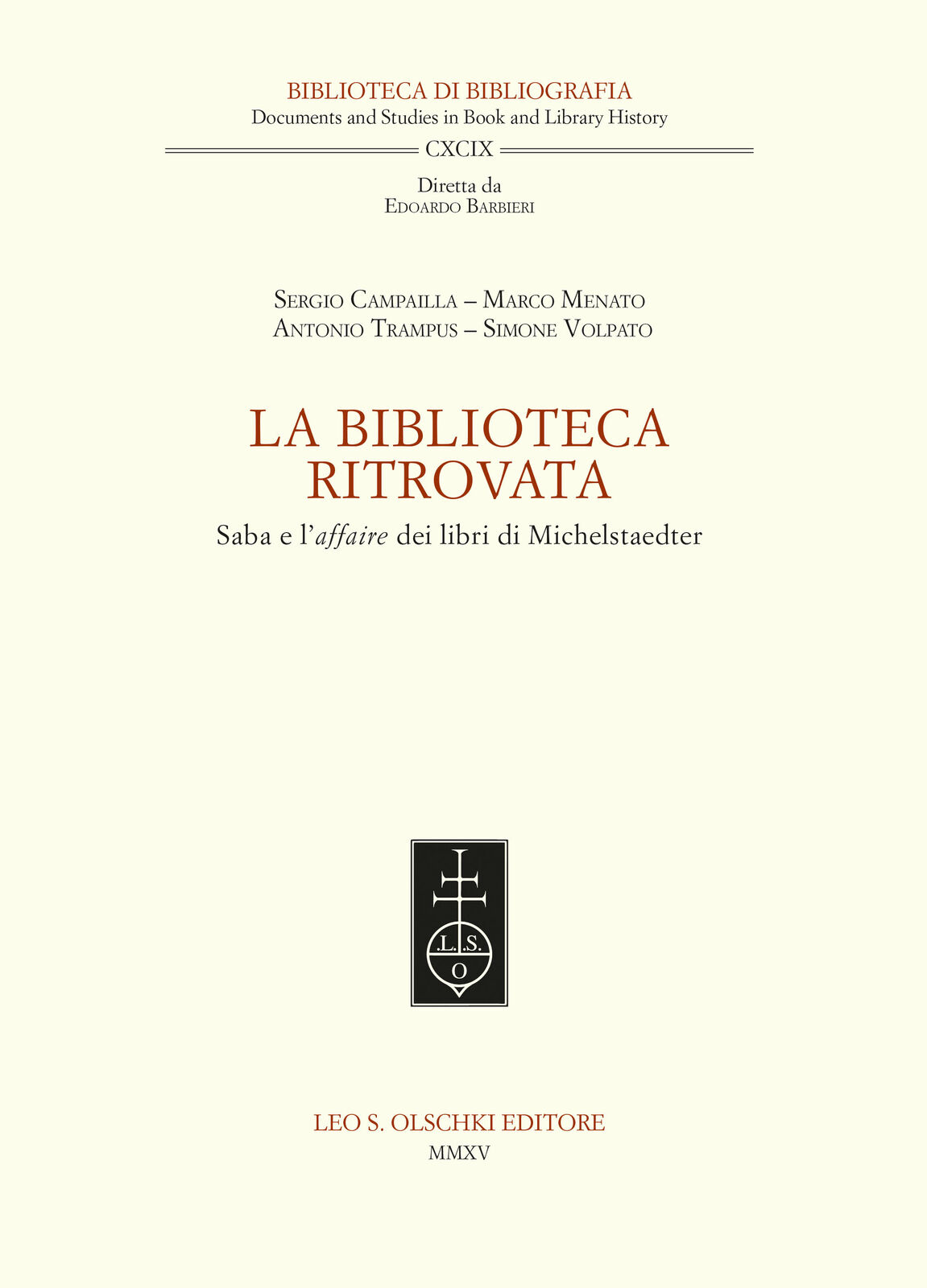 La biblioteca ritrovata  Saba e l'affaire dei libri di Michelstaedter 9788822263