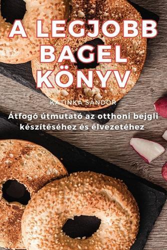 A Legjobb Bagel Könyv (Tascabile)