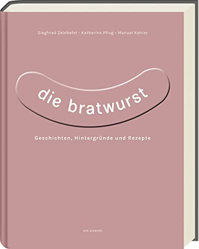 Siegfried Zelnhefer Katharin Die Bratwurst: Geschichten, Hin (Copertina rigida)