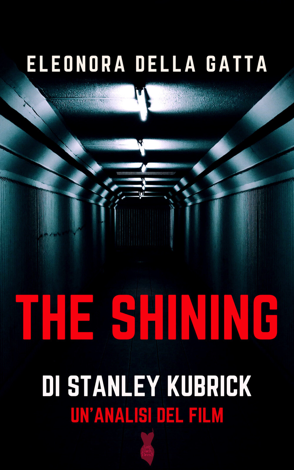 The Shining di Stanley Kubrick. Un'analisi del film - Della Gatta Eleonora