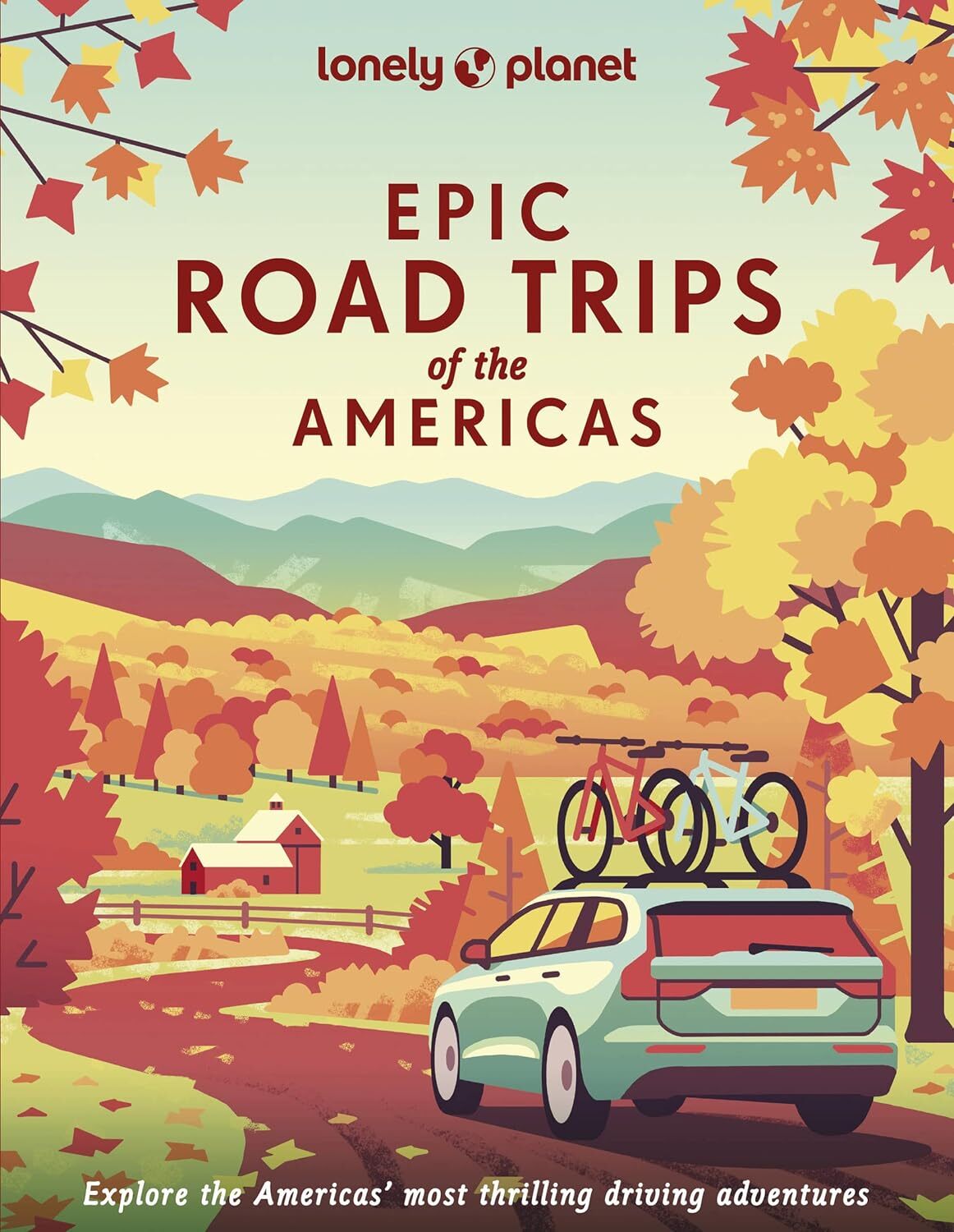 9781838695330 Lonely Planet Epic Road Trips of the Americas: Buc... hit the road