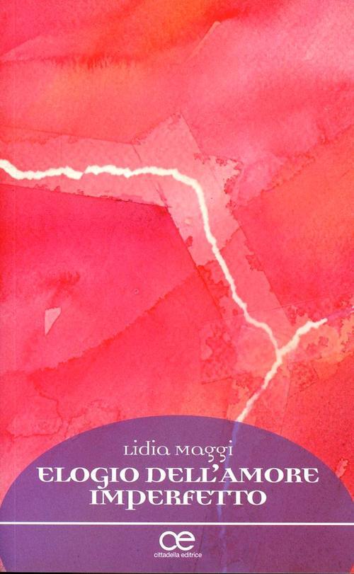 Elogio Dell'amore Imperfetto Lidia Maggi Cittadella 2011