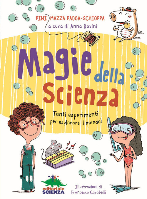 MAGIE DELLA SCIENZA. TANTI ESPERIMENTI PER ESPLORARE IL MONDO! MAZZA PADOA-SCHIO