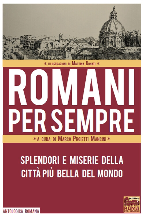 Libri Romani Per Sempre. Splendori E Miserie Della Citta Piu Bella Del Mondo