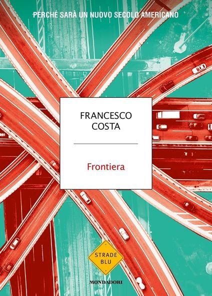 FRONTIERA  - COSTA FRANCESCO - MONDADORI