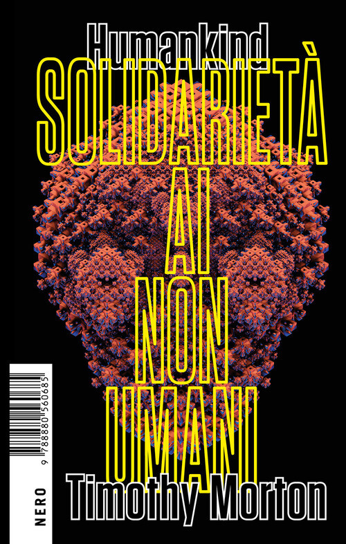 HUMANKIND. SOLIDARIETA' AI NON UMANI MORTON TIMOTHY