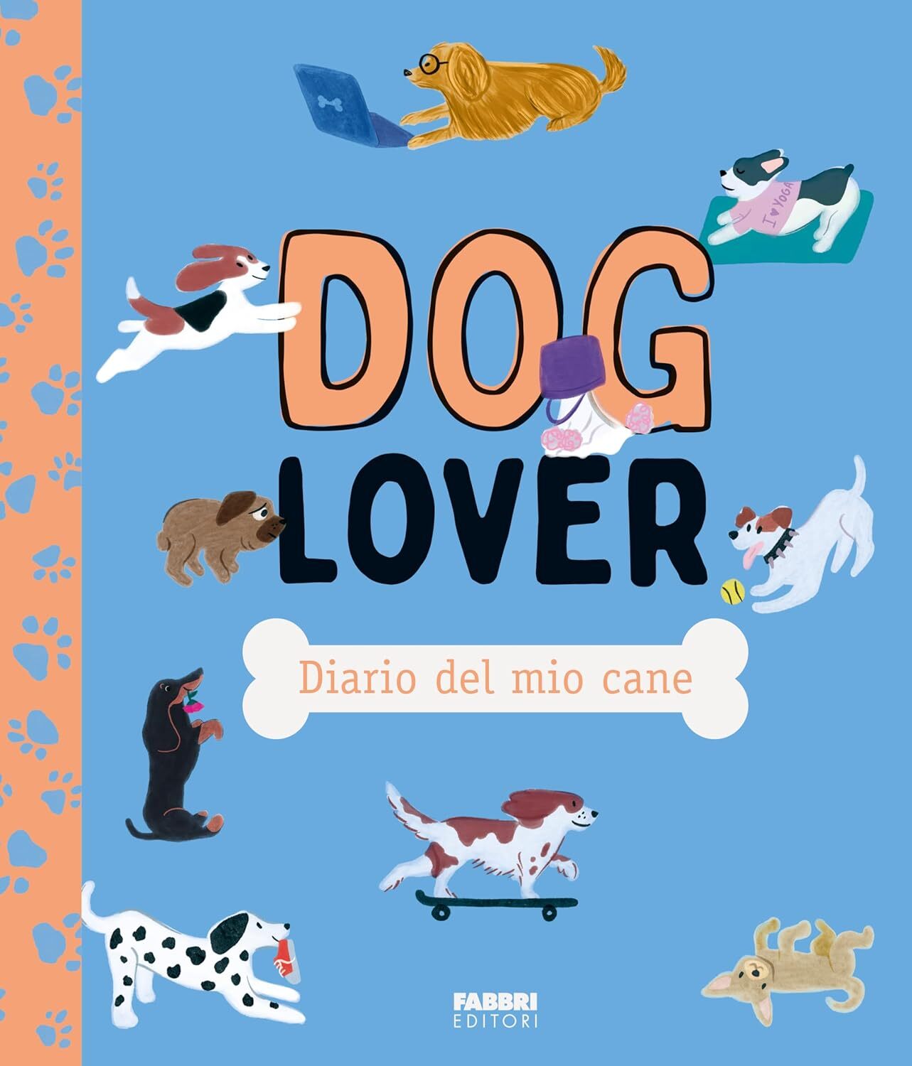9788891591388 Doglover. Diario del mio cane. Ediz. illustrata