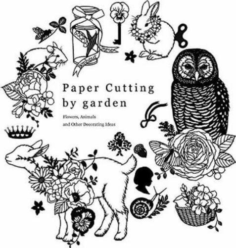 Paper Cutting by Garden: Flowers, Animals and Other Decorating Ideas (Tascabile)
