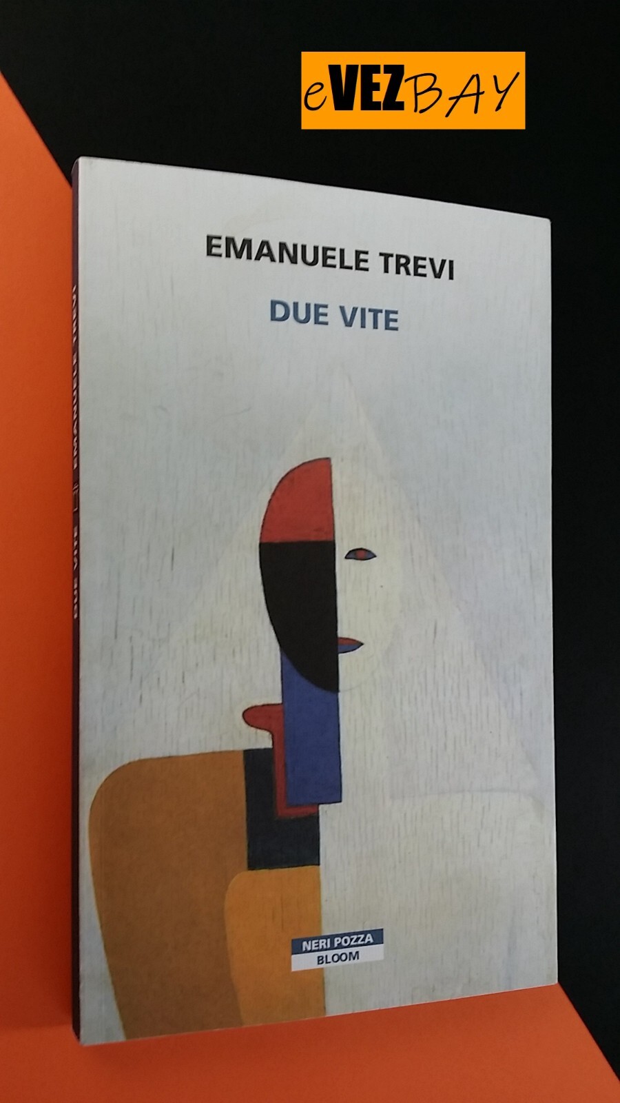 DUE VITE - Emanuele Trevi - Ed Neri Pozza 2021 - ROMANZO