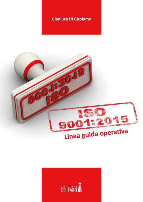 UNI EN ISO 9001:2015. LINEA GUIDA OPERATIVA GIANLUCA DI GIROLAMO