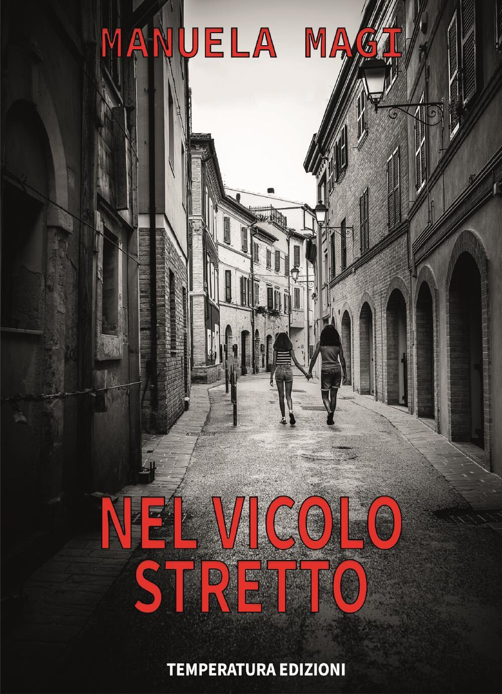Nel vicolo stretto - Magi Manuela
