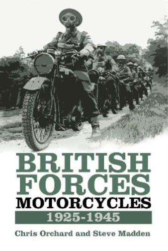 Steve Madden Chris Orchar British Forces Motorcycles 1925-194 (Copertina rigida)