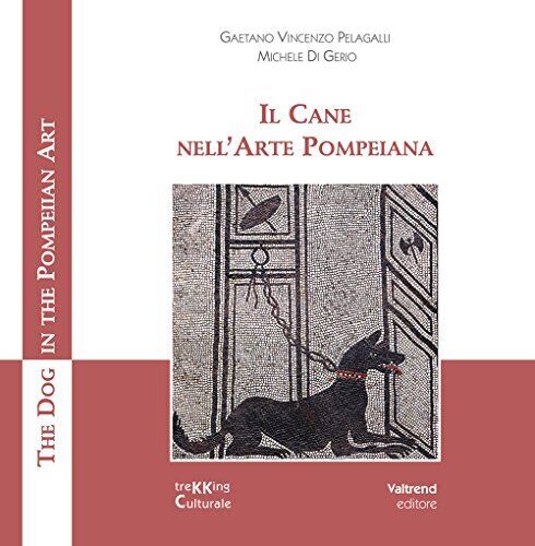 9788888623948 Il cane nell'arte pompeiana-The dog in the pompeia...z. illustrata