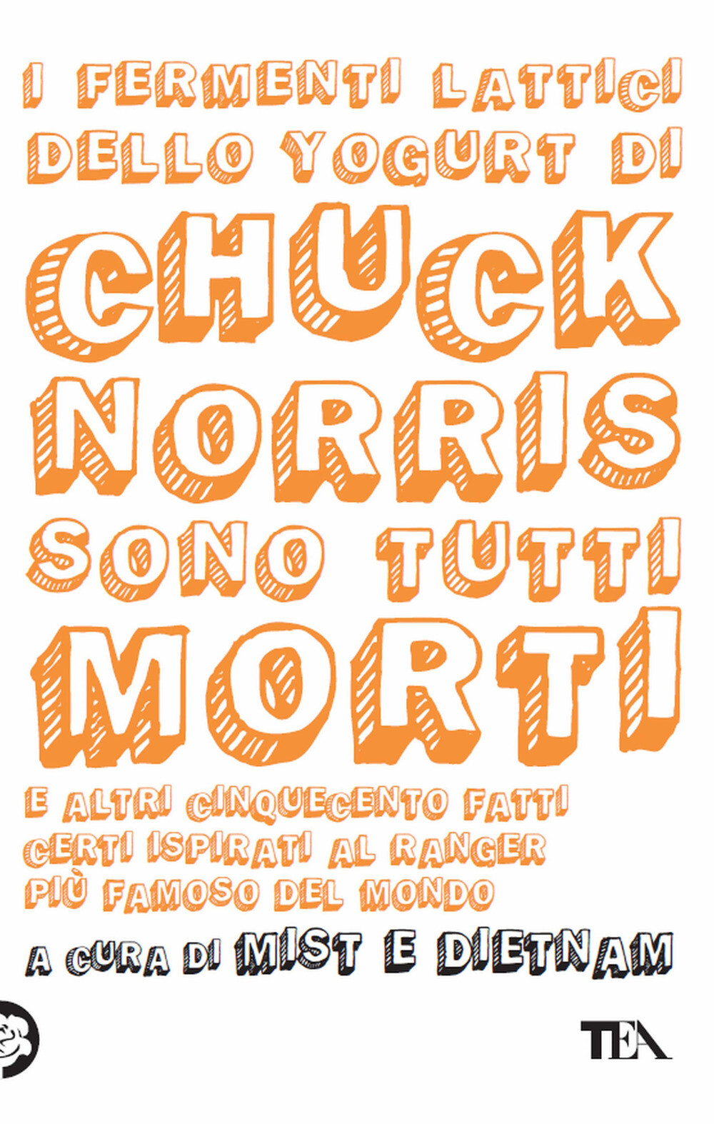 I fermenti lattici dello yogurt di Chuck Norris sono tutti morti. E altri ...