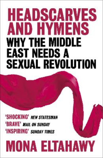 Mona Eltahawy Headscarves and Hymens (Tascabile)