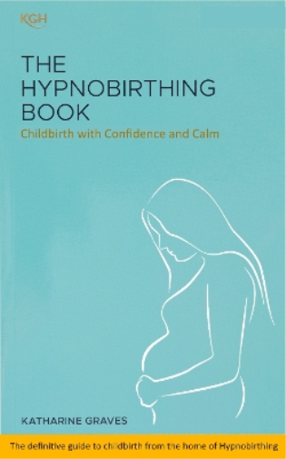 Katharine Grave The Hypnobirthing Book - Childbirth with Confidence  (Tascabile)