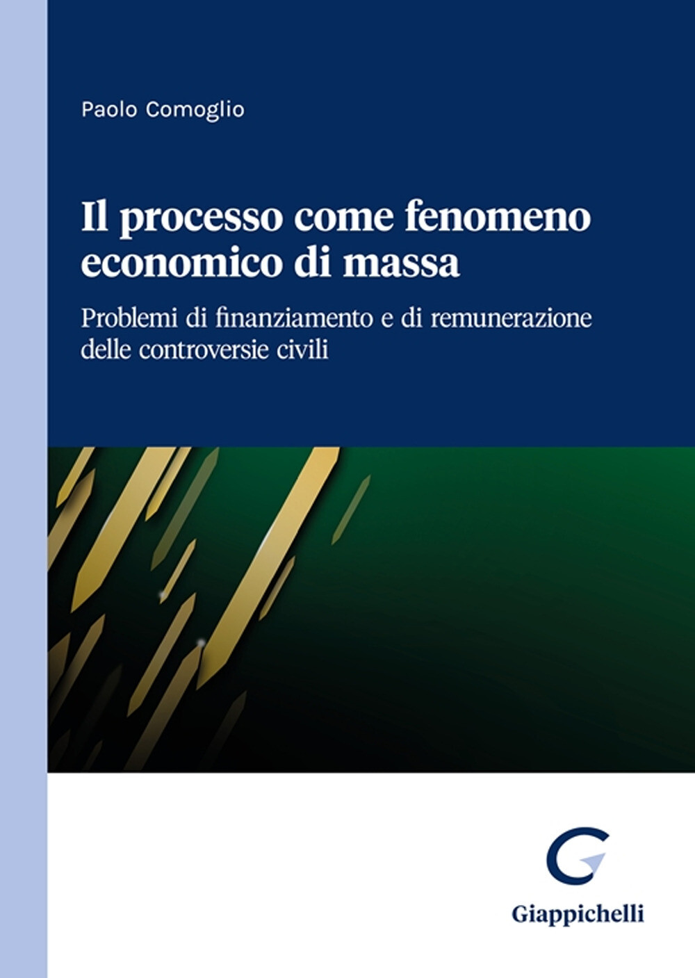 Il processo come fenomeno economico di massa. Problemi di finanziamento e ...