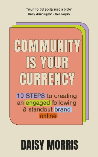 Daisy Morris Community Is Your Currency (Tascabile)