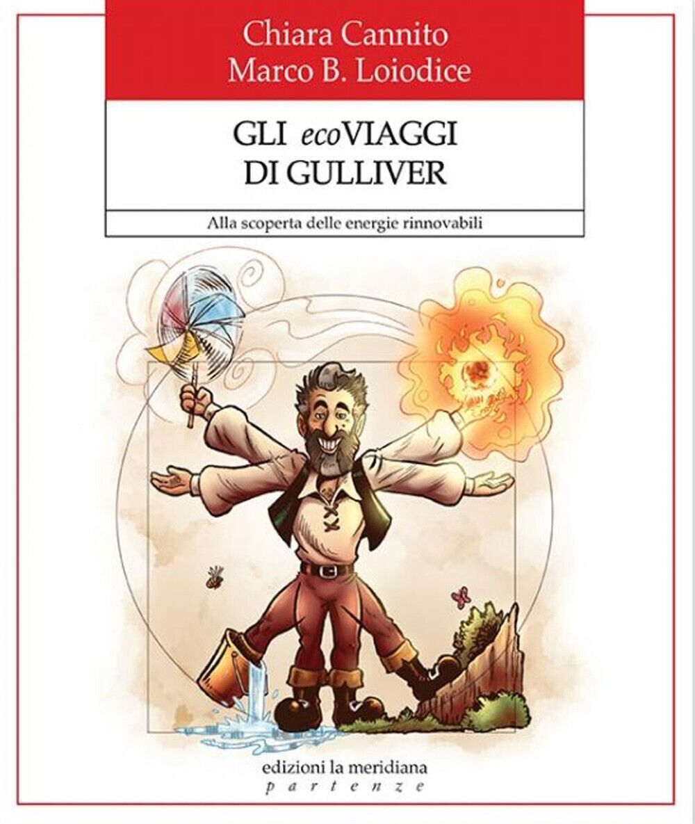 Gli ecoviaggi di Gulliver. Alla scoperta delle energie rinnovabili - Canni...