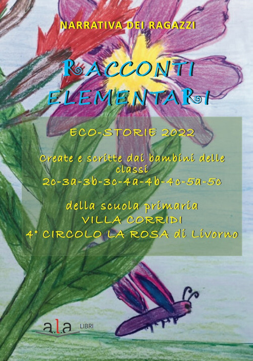 Libri Alunni Scuola Primaria Villa Corridi Livorno - Racconti Elementari. Eco-St