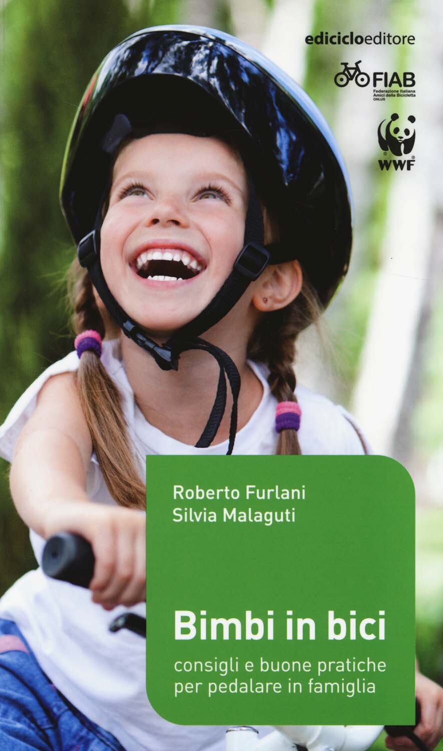 Libri Roberto Furlani / Silvia Malaguti - Bimbi In Bici. Consigli E Buone Pratic