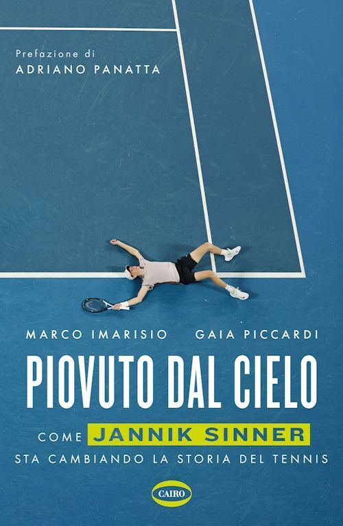 PIOVUTO DAL CIELO - COME JANNIK SINNER STA CAMBIANDO LA STORIA DEL TENNIS  -