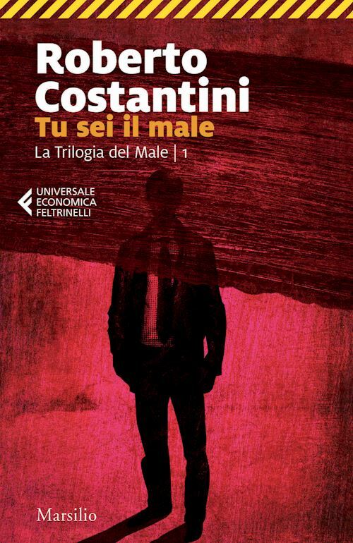 TU SEI IL MALE. LA TRILOGIA DEL MALE. VOL. 1  - COSTANTINI ROBERTO - Marsilio