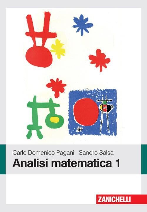 Analisi Matematica 1 - Seconda Edizione - C.D. Pagani e S. Salsa - Zanichelli