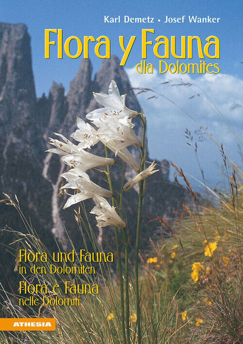 FLORA Y FANA DLA DOLOMITES-FLORA UND FAUNA IN DEN DOLOMITEN-FLORA E FA DEMETZ KA