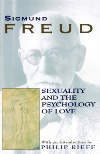 Sigmund Freud Sexuality and the Psychology of Love (Tascabile)