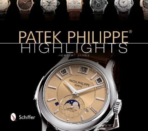 Herbert James Patek Philippe® Highlights (Copertina rigida)