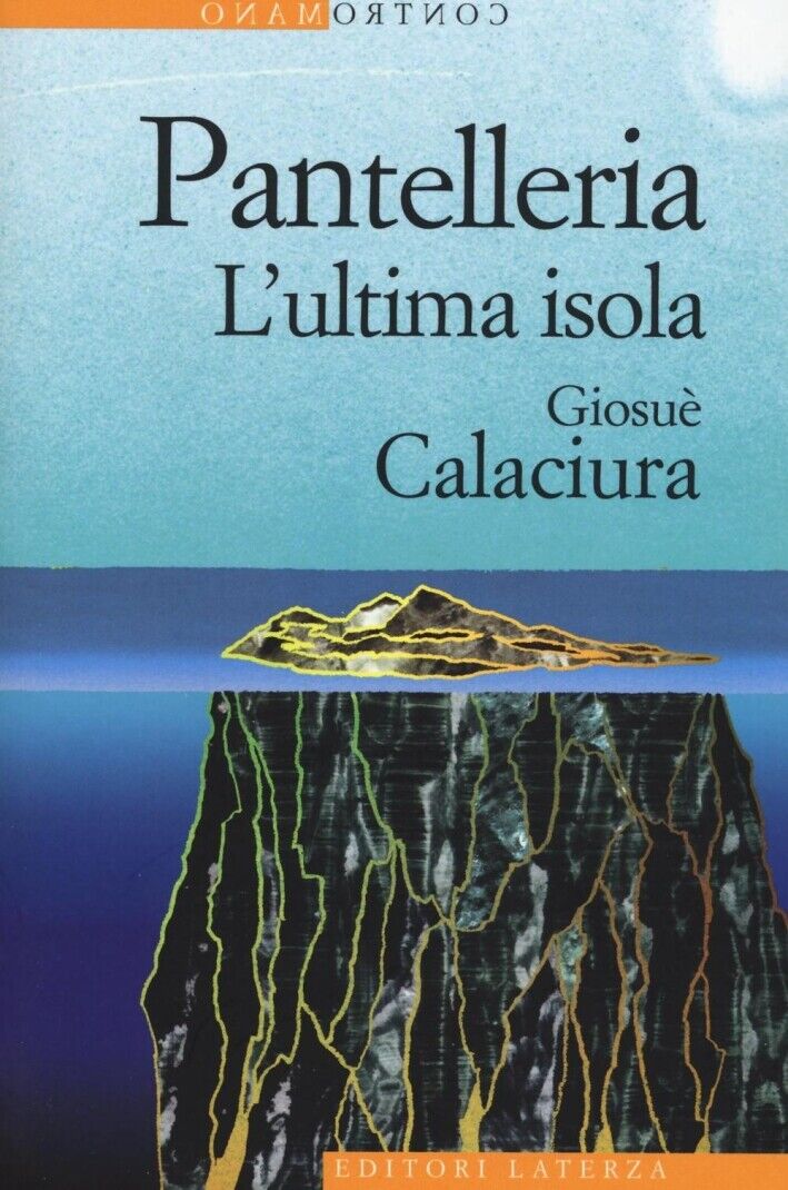 Pantelleria. L'ultima isola - [Gius. Laterza & Figli]