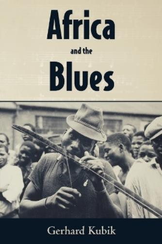 Gerhard Kubik Africa and the Blues (Tascabile)