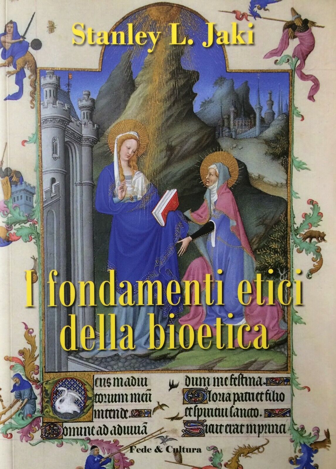 I fondamenti etici della bioetica.