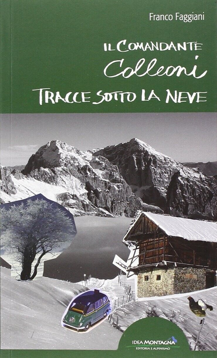 Tracce sotto la neve. Il comandante Colleoni - [Idea Montagna]