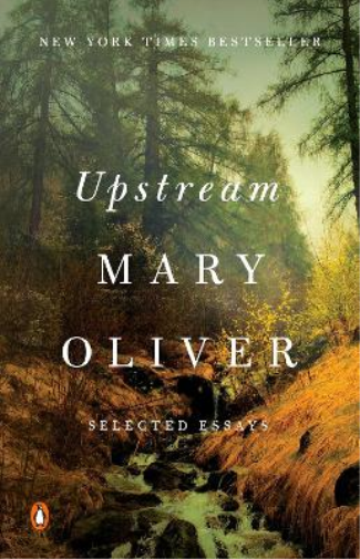 Mary Oliver Upstream (Tascabile)