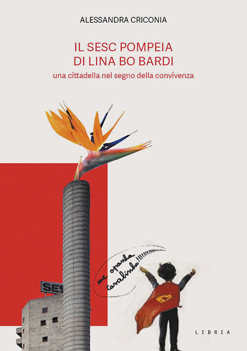 Il SESC Pompeia di Lina Bo Bardi, una cittadella nel segno della convivenz...