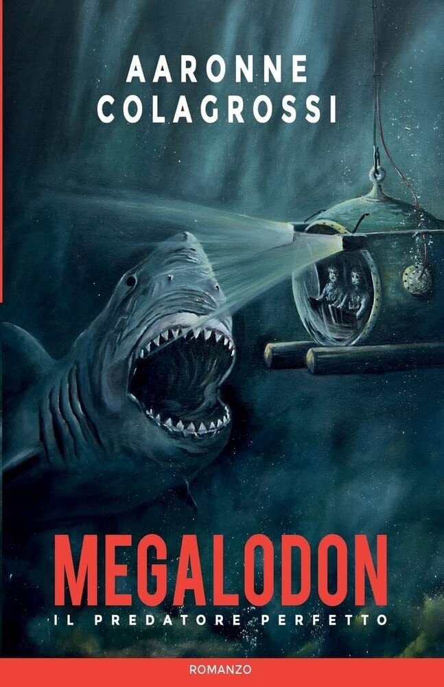 9781983353468 Megalodon il predatore perfetto - Aaronne Colagrossi