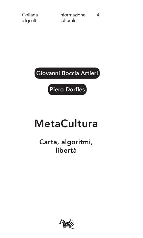 METACULTURA. CARTA, ALGORITMI, LIBERTA BOCCIA ARTIERI GIOVANNI, DORFL