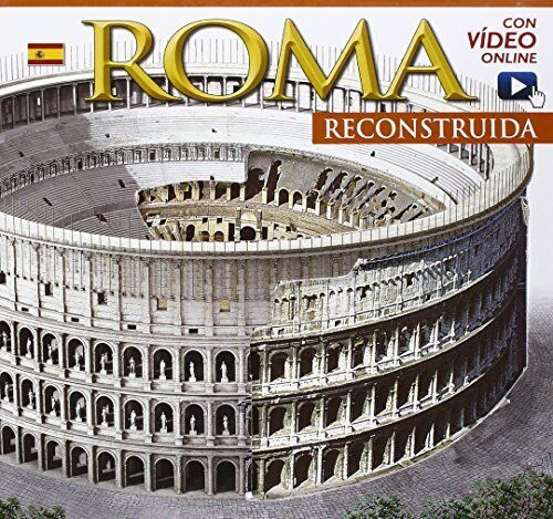 9788866680468 Roma ricostruita. Ediz. spagnola. Con video online - Aa. Vv