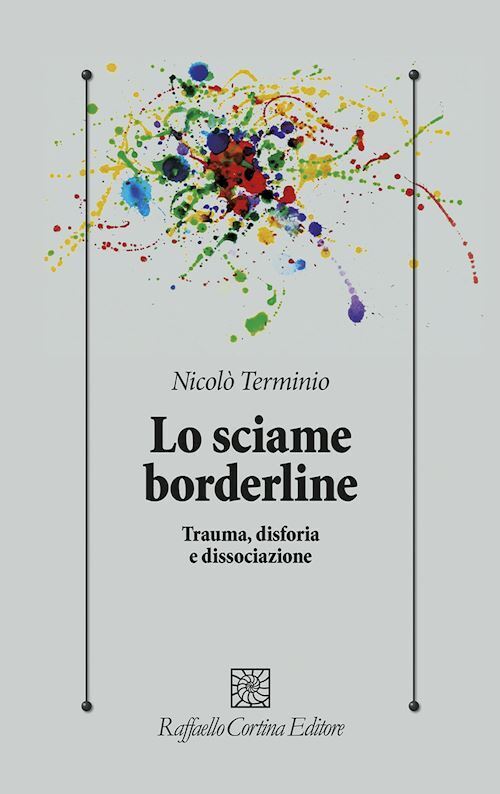 LO SCIAME BORDERLINE  - TERMINIO NICOLO' - RAFFAELLO CORTINA EDITORE
